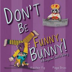 Don't Be Funny Bunny!