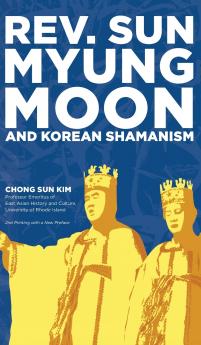 Reverend Sun Myung Moon and Korean Shamanism