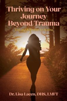 Thriving on Your Journey Beyond Trauma