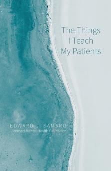 The Things I Teach My Patients