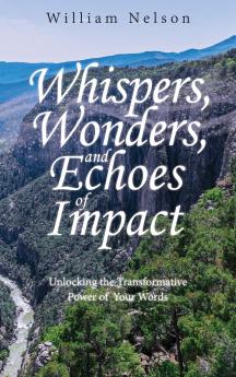 Whispers Wonders and Echoes of Impact