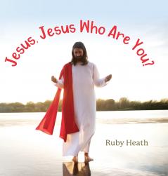 Jesus Jesus Who Are You?