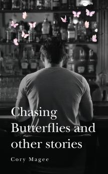Chasing Butterflies and other stories
