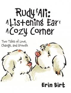 Rudy & Ali ~ A Listening Ear & A Cozy Corner