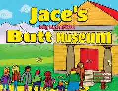 Jace's Big Beautiful Butt Museum