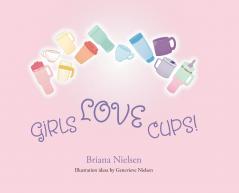 Girls LOVE Cups!
