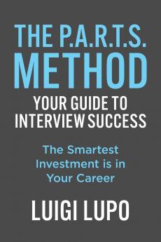 The P.A.R.T.S. Method - Your Guide to Interview Success