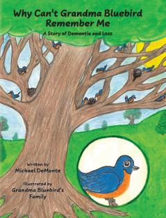 Why Can't Grandma Bluebird Remember Me