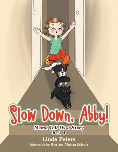 Slow Down Abby!