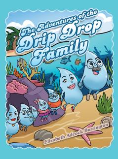 The Adventures of the Drip Drop Family