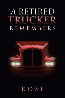 A Retired Trucker Remembers