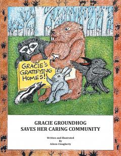 GRACIE GROUNDHOG SAVES HER CARING COMMUNITY