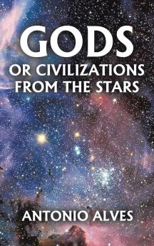Gods or Civilizations from the Stars