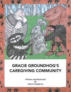 GRACIE GROUNDHOG'S CAREGIVING COMMUNITY