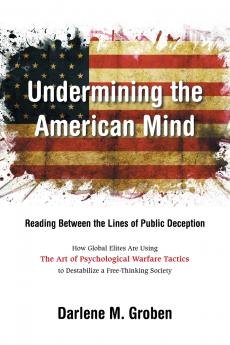 UNDERMINING  THE AMERICAN MIND