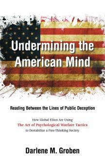 UNDERMINING  THE AMERICAN MIND