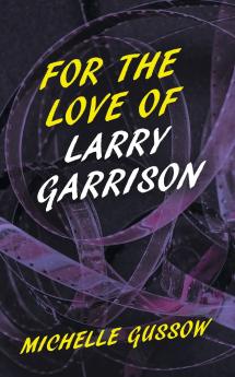 For the Love of Larry Garrison