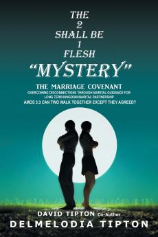 THE 2  SHALL BE  1  FLESH MYSTERY