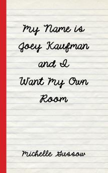My Name is Joey Kaufman and I Want My Own Room