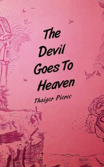 The Devil Goes To Heaven