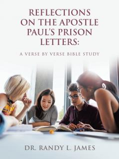 Reflections on the Apostle Paul's Prison Letters