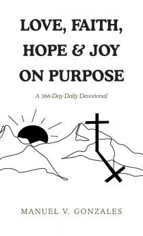 LOVE FAITH HOPE & JOY ON PURPOSE