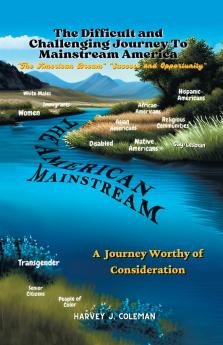 MAKING THE DIFFICULT AND CHALLENGING            JOURNEY TO MAINSTREAM AMERICA