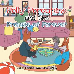 Polly Porcupine and the Promise of Forever