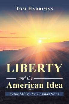 Liberty and the American Idea