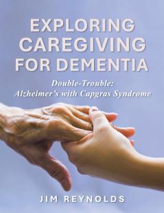 Exploring Caregiving for Dementia