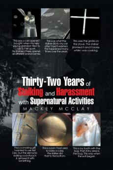 Thirty-Two Years of Stalking and Harassment with Supernatural Activities
