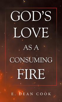 GOD'S LOVE AS A CONSUMING FIRE