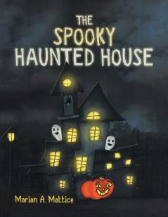 The Spooky Haunted House