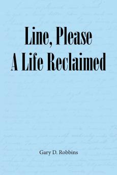 Line Please A Life Reclaimed