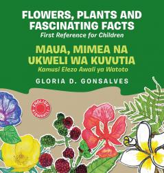Flowers Plants and Fascinating Facts / Maua Mimea na Ukweli wa Kuvutia