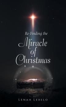 Re-Finding the Miracle of Christmas
