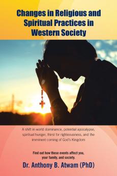 Changes in Religious and Spiritual Practices in  Western Society