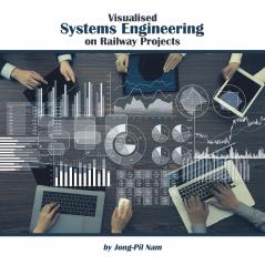 Visualised Systems Engineering on Railway Projects