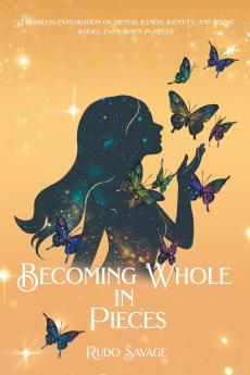 Becoming Whole in Pieces