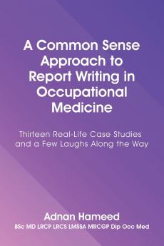 A Common Sense Approach to Report Writing in Occupational Medicine