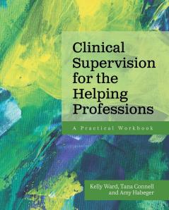Clinical Supervision for the Helping Professions