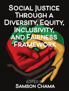 Social Justice Through a Diversity Equity Inclusivity and Fairness Framework