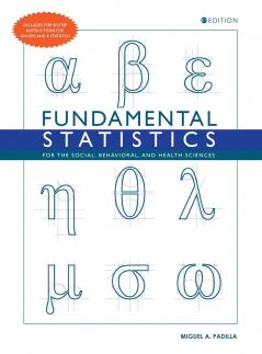 Fundamental Statistics for the Social Behavioral and Health Sciences