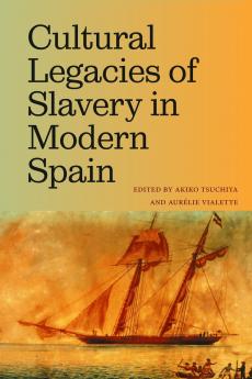 Cultural Legacies of Slavery in Modern Spain