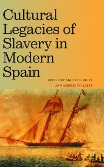 Cultural Legacies of Slavery in Modern Spain