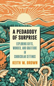 A Pedagogy of Surprise