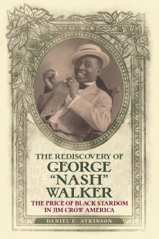 The Rediscovery of George Nash Walker