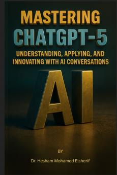 Mastering  ChatGPT-5