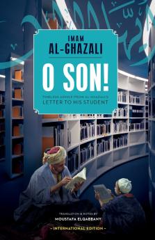 O Son! A Translation of Ayyuhal Walad