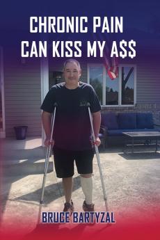 CHRONIC PAIN CAN KISS MY ASS